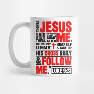 Luke 9:23 Follow Me Mug